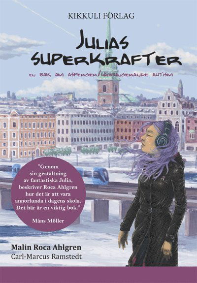 Cover for Malin Roca Ahlgren · Barnbokserien om ADHD och NPF: Julias superkrafter : en bok om asperger / högfungerande autism (Bound Book) (2017)