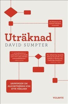 Cover for David Sumpter · Uträknad : Sanningen om algoritmerna som styr världen (Indbundet Bog) (2019)