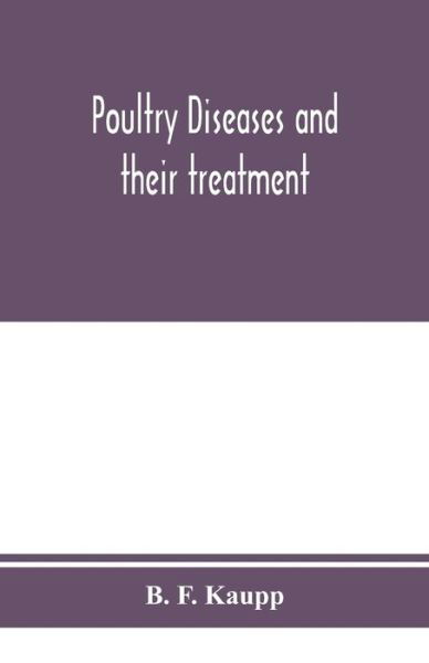 Cover for B F Kaupp · Poultry diseases and their treatment (Taschenbuch) (2020)