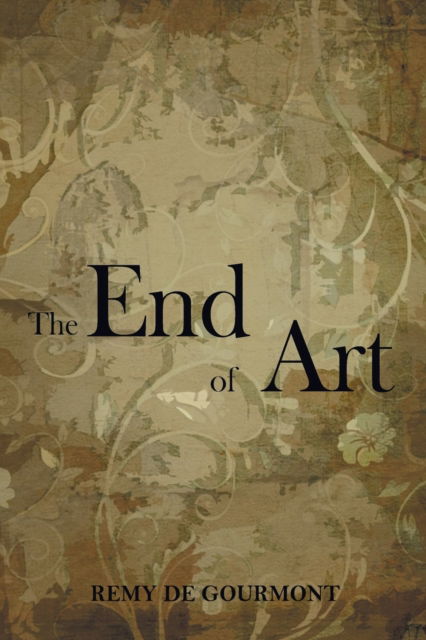 Cover for Remy Gourmont de · The end of art (Paperback Book) (2022)