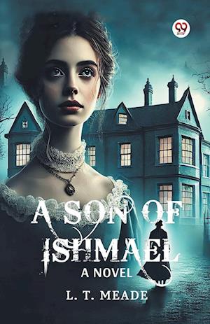 Cover for L T Meade · A Son Of IshmaelA Novel (Edition1) (Paperback Book) (2025)