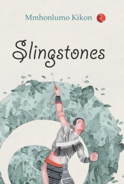 Cover for Mmhonlumo Kikon · Slingstones (Hardcover Book) (2021)