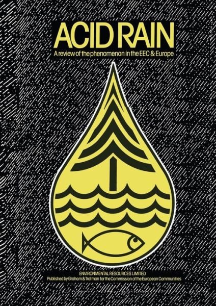 Cover for Environmental Resources Limited · Acid Rain: A review of the phenomenon in the EEC and Europe (Pocketbok) [Softcover reprint of the original 1st ed. 1983 edition] (2012)