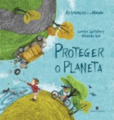 Cover for Louise Spilsbury · Proteger o planeta (Hardcover Book) (2021)