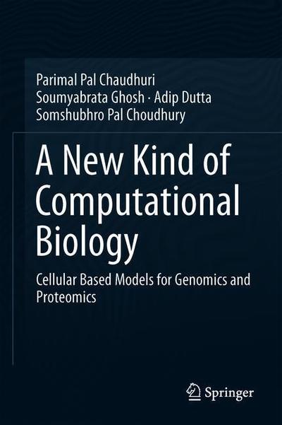 Cover for Chaudhuri · A New Kind of Computational Biology (Book) [1st ed. 2018 edition] (2018)