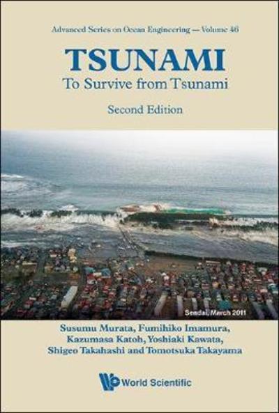 Cover for Murata, Susumu (Coastal Development Inst Of Technology, Japan) · Tsunami: To Survive From Tsunami - Advanced Series On Ocean Engineering (Hardcover Book) [Second edition] (2018)