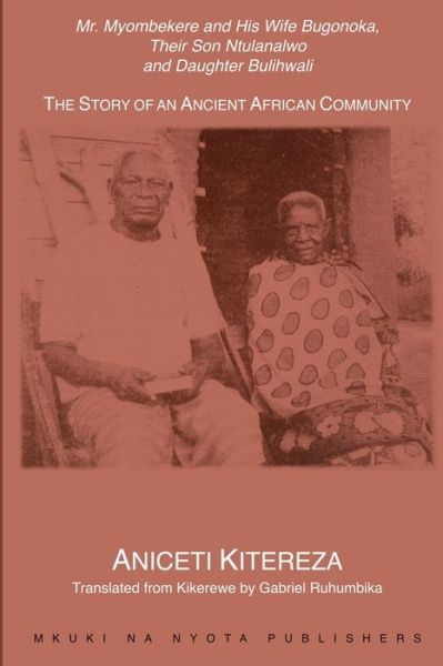 Cover for Aniceti Kitereza · Mr. Myombekere and His Wife Bugonoka, Their Son Ntulanalwo and Daughter Bulihwali:  the Story of an Ancient African Community (Taschenbuch) (2000)