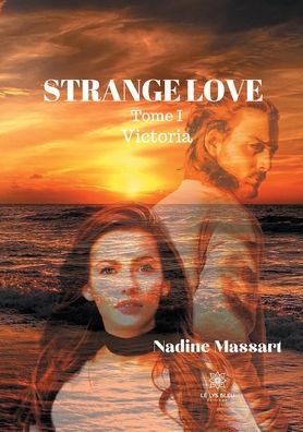 Cover for Nadine Massart · Strange love: Tome I Victoria (Paperback Book) (2020)