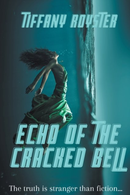 Tiffany Royster · Echo Of The Cracked Bell (Paperback Book) (2022)