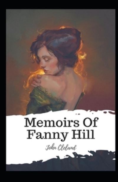 Memoirs of Fanny Hill - John Cleland - Książki - Independently Published - 9798509233388 - 24 maja 2021