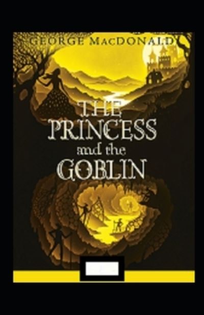 Cover for George MacDonald · The Princess and the Goblin Annotated (Paperback Book) (2021)