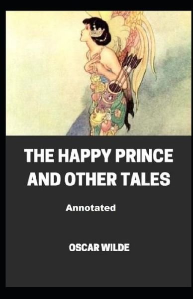 Cover for Oscar Wilde · The Happy Prince and Other Tales Annotated: (Penguin Classics) (Paperback Book) (2021)