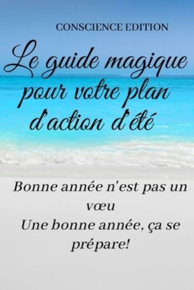 Cover for Conscience Edition · Le guide magique pour votre plan d'action d'ete (Paperback Book) (2021)