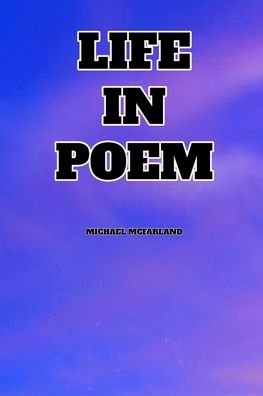 Cover for M McFarland · Life In Poem (Paperback Book) (2020)