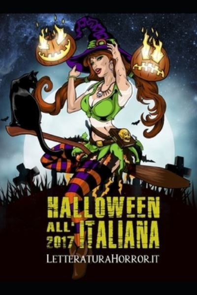 Halloween all'Italiana 2017 - Autori Vari - Books - Independently Published - 9798570846388 - October 31, 2017