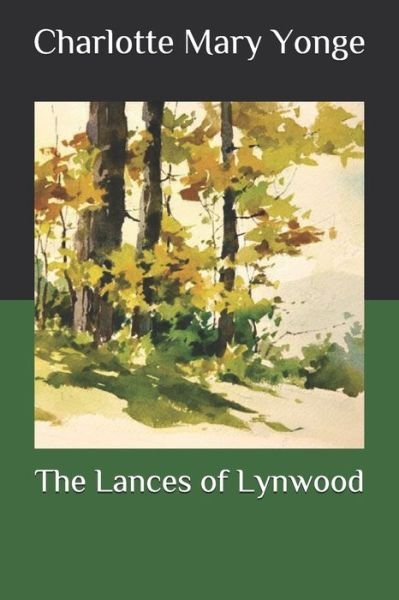 Cover for Charlotte Mary Yonge · The Lances of Lynwood (Paperback Book) (2020)