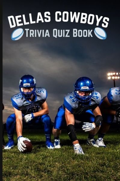 Gerald H Rowden · Dallas Cowboys Trivia Quiz Book (Paperback Book) (2021)
