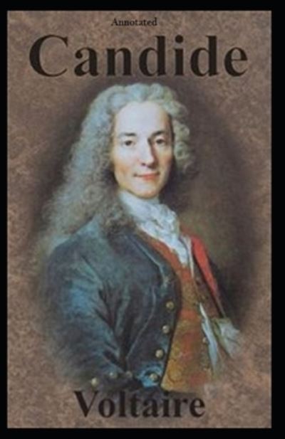 Candide Annotated - Francois-Marie Arouet Voltaire - Kirjat - Independently Published - 9798594466388 - keskiviikko 13. tammikuuta 2021