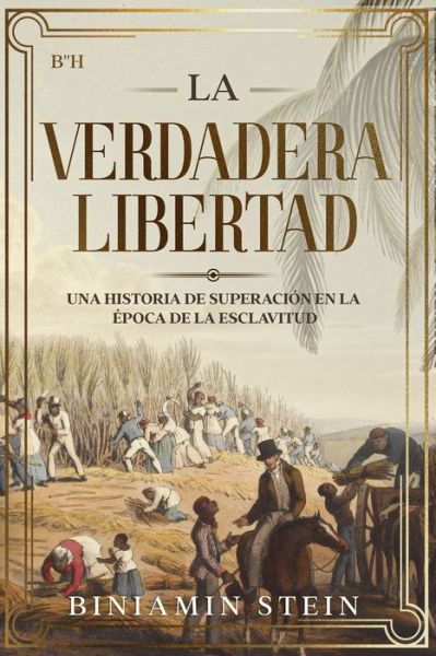 Cover for Biniamin Stein · La verdadera libertad (Paperback Book) (2020)