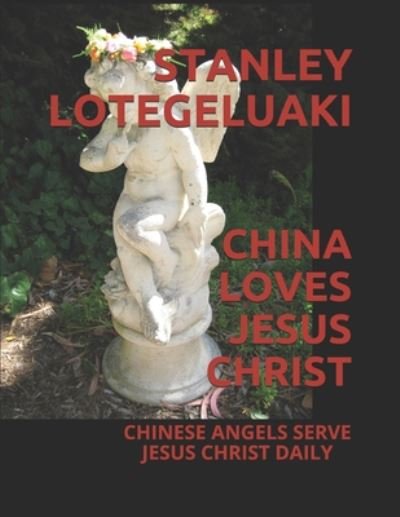 Cover for Stanley Ole Lotegeluaki · China Loves Jesus Christ (Paperback Bog) (2020)