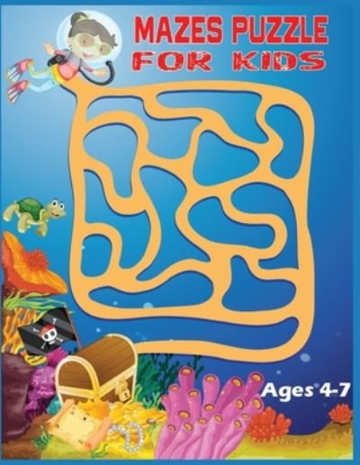 Mazes Puzzle For Kids Ages 4-7 - Sk Publishing - Kirjat - Independently Published - 9798673145388 - perjantai 7. elokuuta 2020