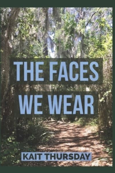 Cover for Kait Thursday · The Faces We Wear (Pocketbok) (2021)