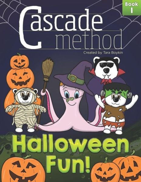 Cover for Tara Boykin · Cascade Method Halloween Fun! Book 1 by Tara Boykin: 10 Original Spooky Halloween Piano Pieces and Duets for Beginner Students Traditional Sheet Music, Compositions and Songs - Halloween Fun! (Paperback Bog) (2020)