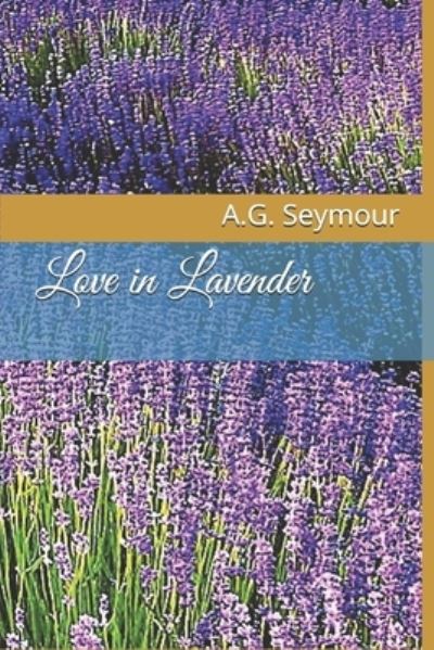 A G Seymour · Love in Lavender (Paperback Book) (2020)