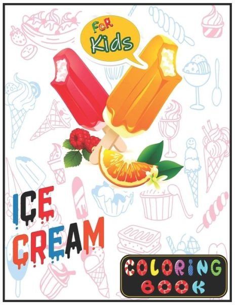 Ice Cream Coloring Book For Kids - Rrssmm Books - Książki - Independently Published - 9798692489388 - 1 października 2020