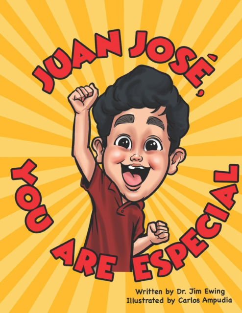 Cover for Jim Ewing · Juan Jose, You Are Especial! (Paperback Book) (2021)