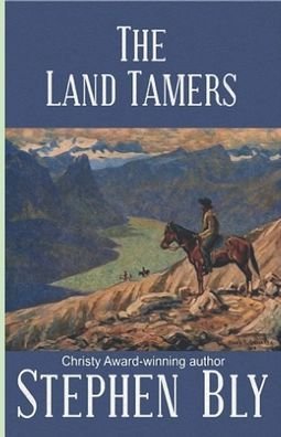 Cover for Stephen Bly · The Land Tamers (Paperback Bog) (2020)