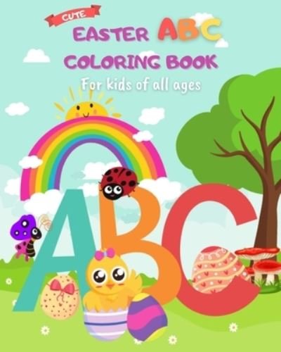 Cute Easter ABC Coloring Book for Kids of All Ages - Heart Of Creation's Books - Books - Amazon Digital Services LLC - Kdp Print  - 9798720876388 - March 13, 2021