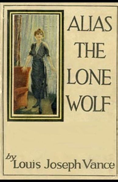 Cover for Louis Joseph Vance · Alias the Lone Wolf Annotated (Paperback Book) (2021)