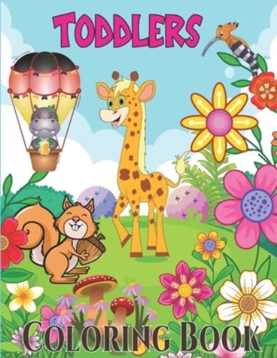 Cover for Tfatef Toura · Toddlers Coloring Book: Fun With Animals, Plants, Flowers, Shapes, Fruits, Vegetables, and Other Coloring Elements (Pocketbok) (2021)