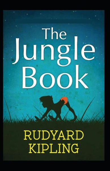 Cover for Rudyard Kipling · The Jungle Book by Rudyard Kipling illustrated edition (Paperback Book) (2021)