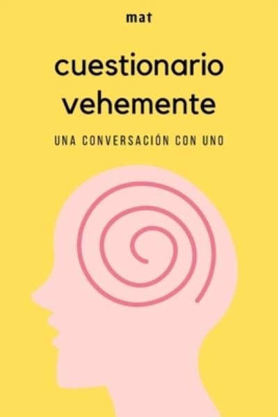Cover for Mat Mat · Cuestionario Vehemente (Paperback Book) (2022)