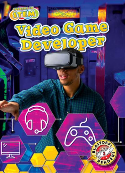 Cover for Betsy Rathburn · Video Game Developer - Careers in STEM (Hardcover Book) (2023)