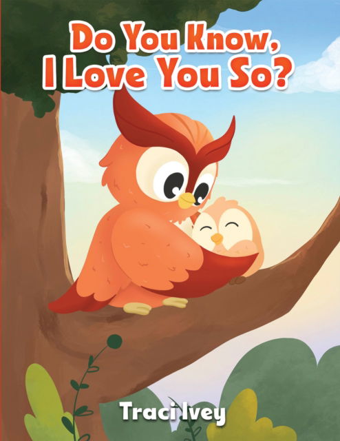 Cover for Traci Ivey · Do You Know, I Love You So? (Paperback Book) (2025)
