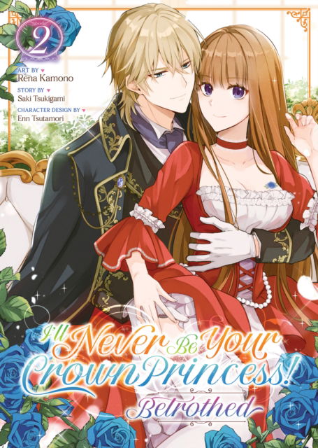 Cover for Saki Tsukigami · I'll Never Be Your Crown Princess! - Betrothed (Manga) Vol. 2 - I'll Never Be Your Crown Princess! - Betrothed (Manga) (Paperback Book) (2025)