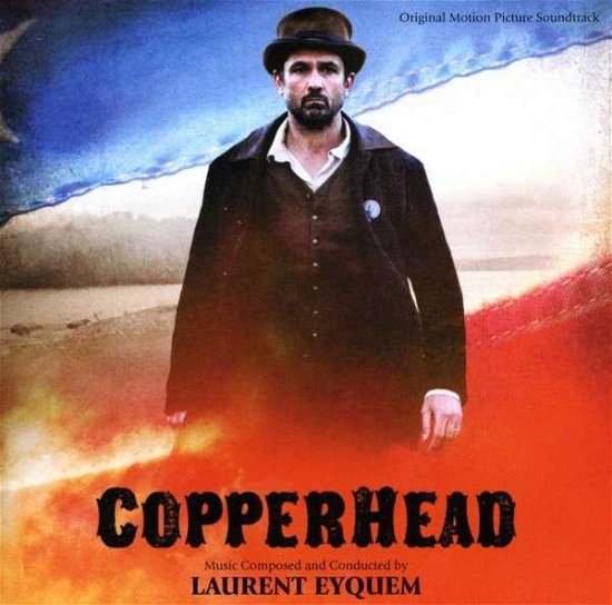 Copperhead - Original Soundtrack / Laurent Eyquem - Música - VARESE SARABANDE - 0030206720389 - 9 de julho de 2013