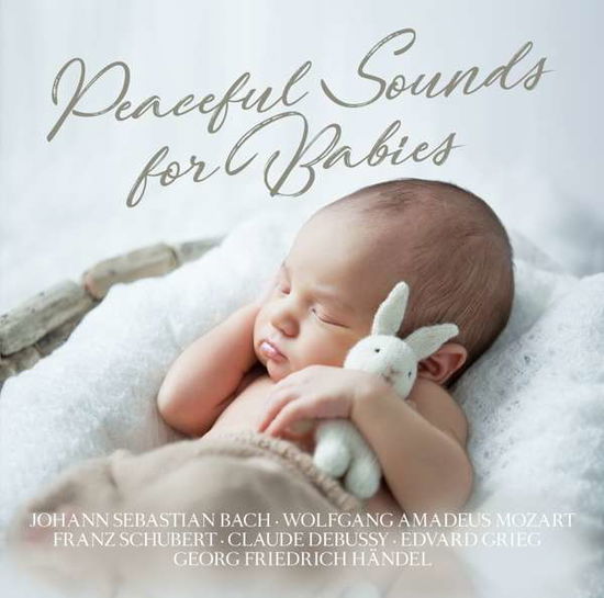 Peaceful Sounds for Babies - Mozart,w.a.-debussy,c.-grieg.e.-uvm. - Musik - ZYX - 0090204524389 - 2. marts 2018