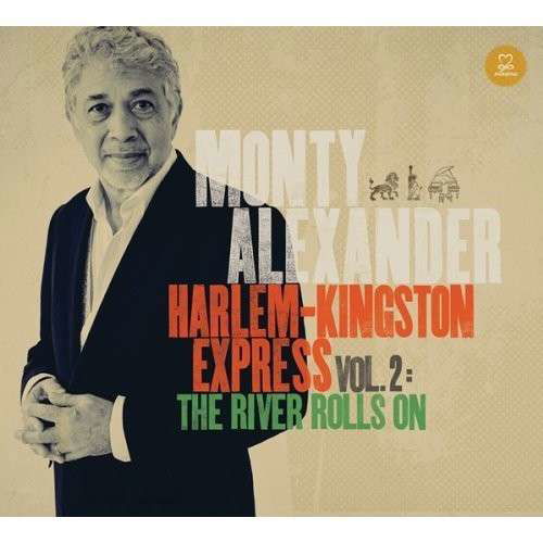 Cover for Monty Alexander · Harlem-kingston Express Vol. 2: the River Rolls on (CD) (2014)
