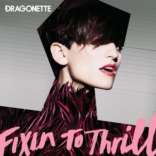 Cover for Dragonette · Fixin To Thrill (CD) (2009)