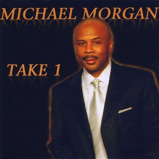 Cover for Michael Morgan · Take 1 (CD) (2008)