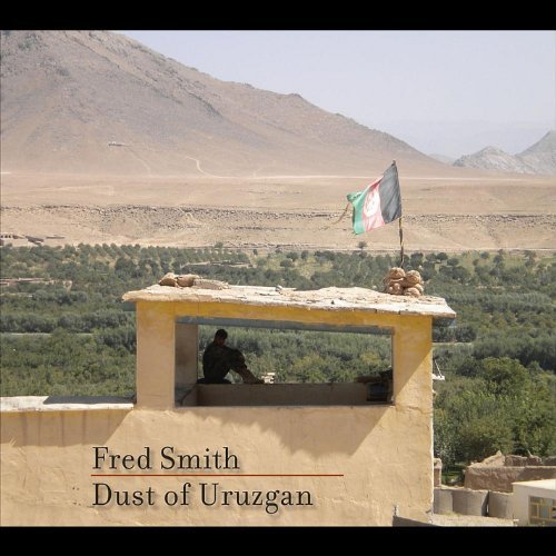 Dust of Uruzgan - Fred Smith - Musik - CD Baby - 0736211565389 - 16. juli 2011