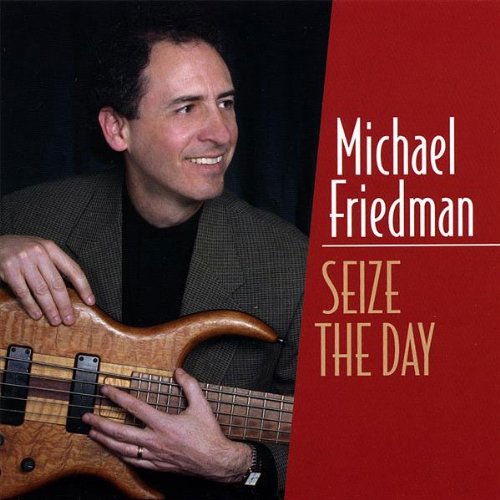 Cover for Michael Friedman · Seize the Day (CD) (2007)