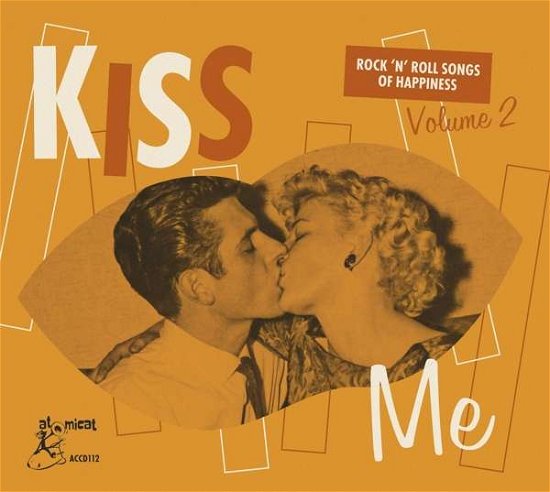 Cover for Kiss Me: Rock 'n' Roll Songs of Happiness 2 / Var · Kiss Me - RockNRoll Songs Of Happiness Vol. 2 (CD) (2022)