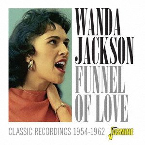 Cover for Wanda Jackson · Funnel of Love [classic Recordings. 1954-1962] (CD) [Japan Import edition] (2019)