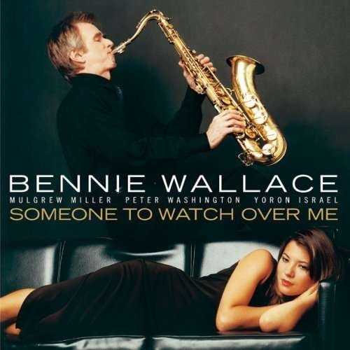 Someone to Watch over Me - Bennie Wallace - Musikk -  - 4580142343389 - 20. august 2008