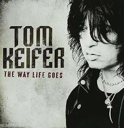 Cover for Tom Keifer · Way Life Goes (CD) [Japan Import edition] (2013)